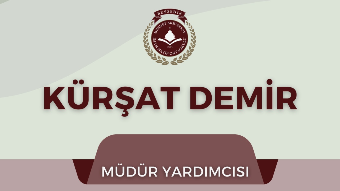 Kürşat DEMİR - Müdür Yardımcısı / Matematik Öğretmeni